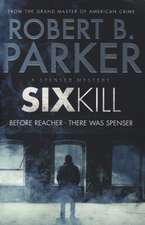 Sixkill (A Spenser Mystery)