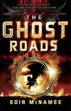 McNamee, E: The Ring of Five Trilogy: The Ghost Roads