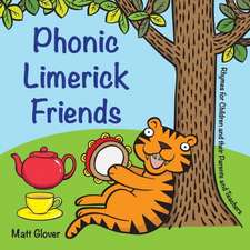 Phonic Limerick Friends - Rhymes for Children and Their Parents and Teachers: Strategies and Performances from the 1960s to the Present