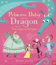 Princess Daisy and the Dragon and the Nincompoop Knights