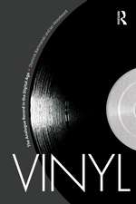 Vinyl: The Analogue Record in the Digital Age