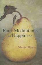 Four Meditations on Happiness