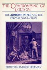 Compromising Of Louis XVI: The armoire de fer and the French Revolution