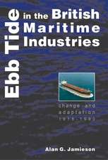 Ebb Tide In The British Maritime Industries: Change and Adaptation, 1918-1990