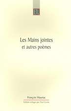 Les Mains jointes et autres poèmes (1905-1923): A Critical Edition