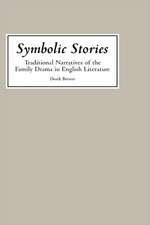 Symbolic Stories: Traditional Narratives of the Family Drama in English Literature