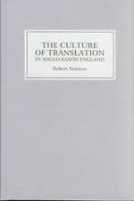The Culture of Translation in Anglo–Saxon England