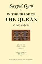 In the Shade of the Qur'an Vol. 8 (Fi Zilal Al-Qur'an): Surah 9 Al-Tawbah