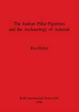 The Judean Pillar-Figurines and the Archaeology of Asherah