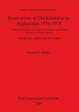 Excavations at Old Kandahar in Afghanistan 1976-1978