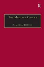 The Military Orders Volume I: Fighting for the Faith and Caring for the Sick