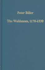 The Waldenses, 1170-1530: Between a Religious Order and a Church