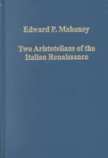 Two Aristotelians of the Italian Renaissance: Nicoletto Vernia and Agostino Nifo