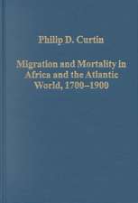 Migration and Mortality in Africa and the Atlantic World, 1700-1900