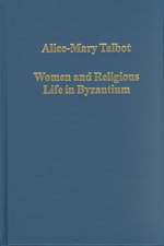 Women and Religious Life in Byzantium