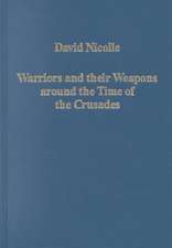 Warriors and their Weapons around the Time of the Crusades: Relationships between Byzantium, the West and the Islamic World