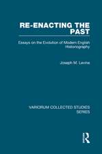 Re-enacting the Past: Essays on the Evolution of Modern English Historiography