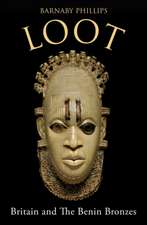 Loot: Britain and the Benin Bronzes (Revised and Updated Edition)