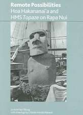 Remote Possibilities: Hoa Hakananai'a and HMS Topaze on Rapa Nui