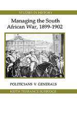 Managing the South African War, 1899–1902 – Politicians v Generals