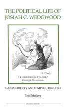 The Political Life of Josiah C. Wedgwood – Land, Liberty and Empire, 1872–1943