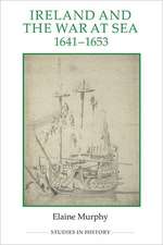 Ireland and the War at Sea, 1641–1653