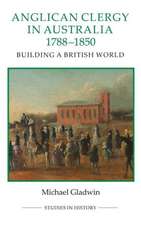 Anglican Clergy in Australia, 1788–1850 – Building a British World