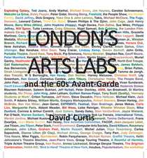 London`s Arts Labs and the 60s Avant–Garde