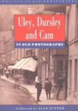 ULEY, DURSLEY AND CAM IN OLD PHOTOGRAPHS