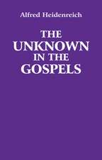 The Unknown in the Gospels