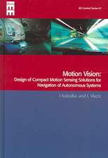 Motion Vision: Design of Compact Motion Sensing Solutions for Navigation of Autonomous Systems