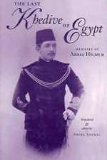 Last Khedive of Egypt: Memoirs of Abbas Halmi II 