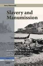 Slavery and Manumission: British Policy in the Red Sea and the Persian Gulf in the First Half of the 20th Century