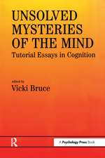 Unsolved Mysteries of The Mind: Tutorial Essays In Cognition