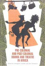 Pre-colonial And Post-colonial Drama And Theatre In Africa