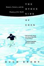 The Other Side of Eden: Hunters, Farmers, and the Shaping of the World