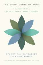 The Eight Limbs of Yoga: A Handbook for Living Yoga Philosophy