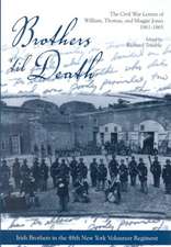 Brothers 'Til Death: The Civil War Letters of Maggie, Thomas, and William Jones, 1861-1865