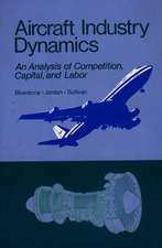 Aircraft Industry Dynamics: An Anlaysis of Competition, Capital, and Labor