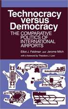 Technocracy Versus Democracy: The Comparative Politics of International Airports