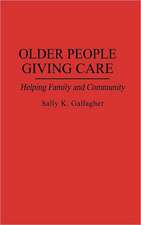 Older People Giving Care: Helping Family and Community