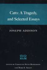 Cato: A Tragedy, & Selected Essays