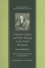 VINDICIAE GALLICAE AND OTHER WRITINGS ON THE FRENCH REVOLUTION