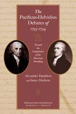 PACIFICUS-HELVIDIUS DEBATES OF 1793-1794, THE