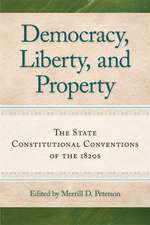 Democracy, Liberty, and Property: The State Constitutional Conventions of the 1820s