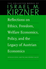 Reflections on Ethics, Freedom, Welfare Economics, Policy, and the Legacy of Austrian Economics