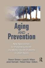 Aging and Prevention: New Approaches for Preventing Health and Mental Health Problems in Older Adults