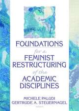 Foundations for a Feminist Restructuring of the Academic Disciplines