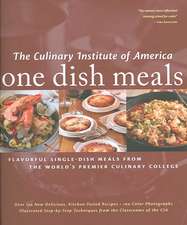 One Dish Meals: Flavorful Single-Dish Meals from the World's Premier Culinary College