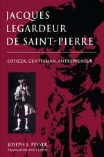 Jacques Legardeur De Saint-Pierre: Officer, Gentleman, Entrepeneur